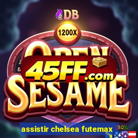 assistir chelsea futemax